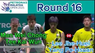 Petronas Malaysia Open 2025 Round 16 | Man Wei Chong/Tee Kai Wun vs Lee Jhe-Huei/Yang Po-Hsuan
