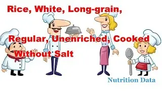Rice, white, long-grain, regular, unenriched, cooked without salt - Nutrition Data