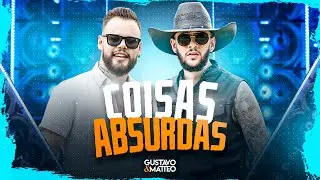 Gustavo e Matteo - Coisas Absurdas (Clipe Oficial)