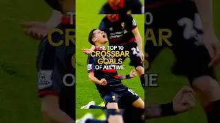 Top 10 Crossbar Goals Of All Time - Part 1