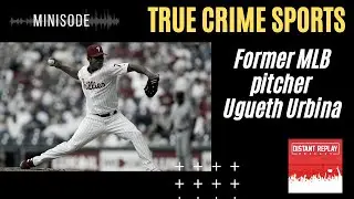 True Crime Sports - Угуэт Урбина