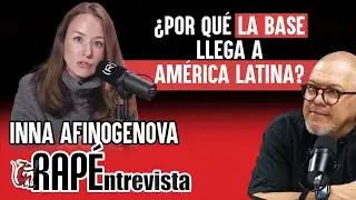 ¿POR QUÉ LA BASE LLEGA A AMÉRICA LATINA? |#RAPÉntrevista CON INNA AFINOGENOVA