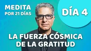 🧘&zwj;♂️ D&iacute;a 4 - Meditaci&oacute;n Guiada - GRATITUD de Deepak Chopra - Meditaci&oacute;n En Espa&ntilde;ol