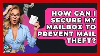 How Can I Secure My Mailbox To Prevent Mail Theft? - Crazy About Credit Cards