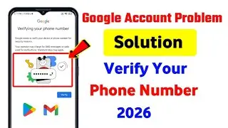 Verifying your phone number Google needs to verify your device or phone number for security reasons 