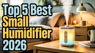 Top 5 Best Small Humidifier 2026🔥🔥&mdash; Breathe Easy Anywhere!