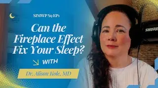Season 9: Episode 1&ndash; Can the Fireplace Effect Fix Your Sleep?