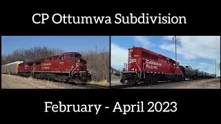 Farewell CP: Canadian Pacific's Ottumwa Subdivision February - April 2023