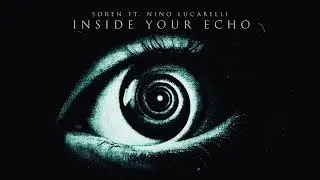 SOREN ft. Nino Lucarelli - INSIDE YOUR ECHO (Official Hardstyle Audio)