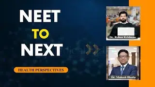 What NExT? Decoding the Changing Medical Education Journey of National Exit Test ft Dr Mukesh Bhatia
