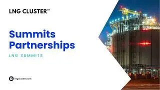 LNG Cluster&trade; Summits Partnerships