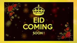 coming soon eid ul fitr 2021, eid ul fitr WhatsApp status,