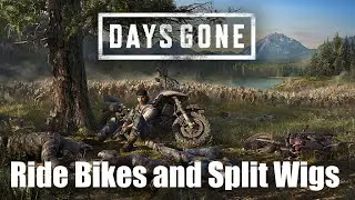 Days Gone on PC Review Part1 | Ride Bikes and Split Wigs