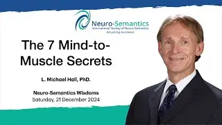 The 7 Mind to Muscle Secrets | L Michael Hall PhD