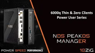 10ZiG 6000q Power User Thin & Zero Client Series