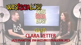 Was Isch Los? #190 - Clara Vetter (BW-Jazzpreisträgerin 2023/Pianistin aus Gaggenau)