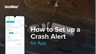 LocoNav #TrainingGuides | How to Set Up a Crash Alert (for App)