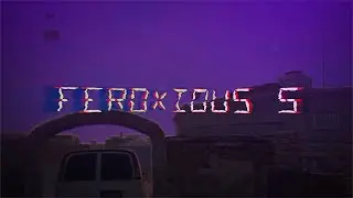 FEROXIOUS 5
