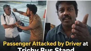 திருச்சி பேருந்து நிலத்தில் பயணியை தாக்கிய டிரைவர் என்ன நடந்தது/#Raghu Reaction video