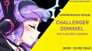 Обзор Challenger Dominiel - The Electric Cannon [Обзоры Epic Seven Hero]