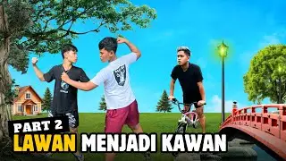 LAWAN MENJADI KAWAN PART 2 - Haymin Official