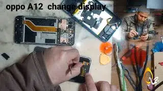تغيير شاشة oppo A12 