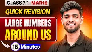 Large Numbers Around Us | One Shot | Maths | Quick Revision | Class 7th | Exam Preparation