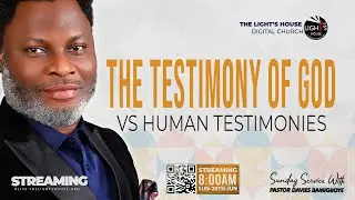 The Testimony of God vs Human Testimonies | 29.06.2025
