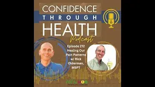 Healing Our Pain Patterns w/ Rick Olderman, MSPT