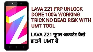 LAVA Z21 FRP UNLOCK DONE BY UMT UNISOC TOOL 100% WORKING NO DEAD RISK 2023