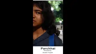 Parchhai |Student short film| Genre- horror| Vaidehi Tripathi