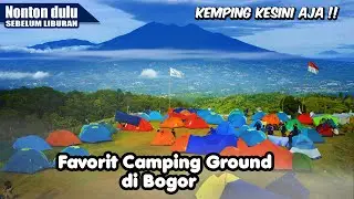INFO TERBARU TEMPAT CAMP DI BOGOR ANTI MACET DEKAT DARI JAKARTA - JALAN MENUJU PUNCAK HALIMUN CAMP