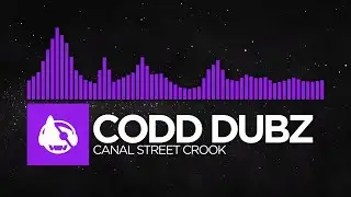 [Dubstep] - Codd Dubz - Canal Street Crook [Canal Street Crook EP]