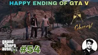 Happy Ending Of GTA V | GTA 5 GamePlay #54