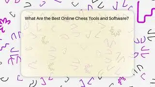 What Are the Best Online Chess Tools and Software? | The Chess Codex