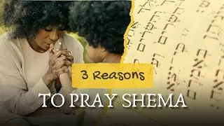 3 Reasons Why Christians Should Pray Shema