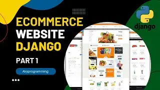 Creating a simple Ecommerce website with the Django framework (Malayalam) Part 1@AksProgramming