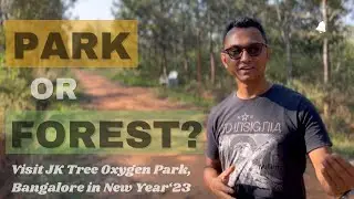 Visit to JK Tree Oxygen Park in Bangalore during New Year 1st Jan 2023