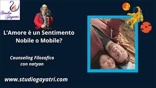 L&rsquo;Amore &egrave; un Sentimento Nobile o Mobile? &ndash; Counseling Filosofico con natyan