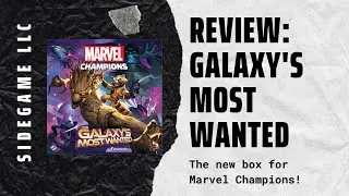 Review: Marvel Champions: The Galaxy&rsquo;s Most Wanted SideGameLLC