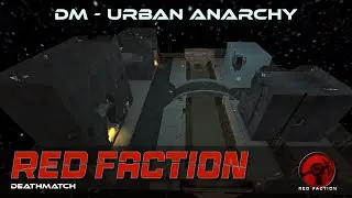Red Faction DM - Urban Anarchy