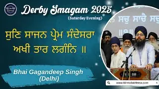 Bhai Gagandeep Singh Delhi | Derby Smagam | Saturday Evening 19 Apr 2025 | Gurbani Shabad Keertan