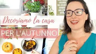 VLOGTOBER #3 | DECORIAMO LA CASA PER L'AUTUNNO