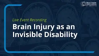 Brain Injury as an Invisible Disability