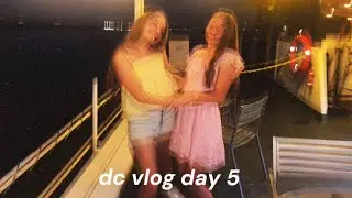 DC VLOG &bull; DAY 5 &bull; DINNER CRUISE