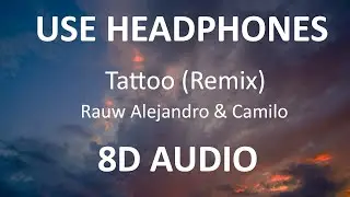 Rauw Alejandro & Camilo - Tattoo Remix ( 8D Audio / Letra ) 🎧