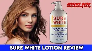 Sure White Lotion Review: The Secret To Stop Aging Quickly