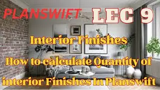 Interior Finishes | How to calculate Quantity of interior Finishes In PLANSWIFT | LEC 9