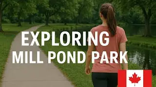 Things to do in Toronto, Exploring Mill Pond Park| Richmond Hill Nature walk| walk through 