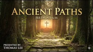 Ancient Paths - Jeremiah 6:16 | Thomas Lee | Kingaroy SDA Church